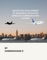 Design & Development of Wearable Device for Wireless Communication System B0CJBTQ6YP Book Cover