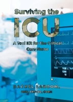 Surviving the ICU: A Toolkit for the Critical Care Nurse B0BSW71MS4 Book Cover