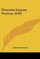 Elementa Linguae Persicae (1649) 1166946215 Book Cover