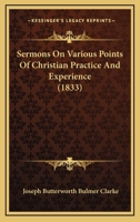 Sermons on Various Points of Christian Practice and Experience 1164930168 Book Cover
