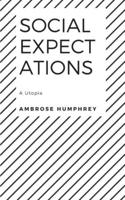 Social Expectations: A Utopia B08KTFLCCF Book Cover