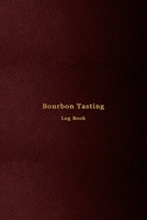 Bourbon Tasting Log Book: Record keeping notebook for Bourbon lovers and collecters | Review, track and rate your burbon collection and products | Professional red cover print design 170773402X Book Cover