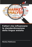 Fattori che influenzano la standardizzazione della lingua wolaita (Italian Edition) 620774070X Book Cover
