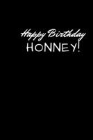 Happy Birthday Honney: : Notebook - 6x9 Lined Journal - 110 Pages - Soft Cover - An Appreciation Gift - Gift for Women/Girls, Unique Present (Personalised Name Notebook For Women/Girls) 1659157919 Book Cover