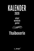 Kalender 2020 f�r Thaiboxer / Thaiboxerin: Wochenplaner / Tagebuch / Journal f�r das ganze Jahr: Platz f�r Notizen, Planung / Planungen / Planer, Erinnerungen und Spr�che 1707747571 Book Cover