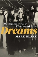 Dreams: The Songs and Stories of Fleetwood Mac 1639367322 Book Cover