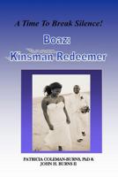 Boaz Kinsman Redeemer: A Time to Break Silence! 1543057659 Book Cover