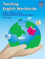 Teaching English Worldwide: A Practice Guide to Teaching English (Alta Professional Series) 1882483774 Book Cover