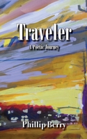 Traveler: A Poetic Journey 0998168963 Book Cover