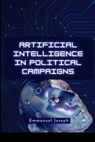Artificial Intelligence in Political Campaigns 2125041421 Book Cover