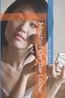 Mischief On The Loose 1723439622 Book Cover