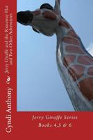 Jerry Giraffe and the Runaway Hat and Two Other Adventures: The Jerry Giraffe Series Books 4, 5 & 6 1494906546 Book Cover
