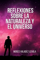 Reflexiones sobre la naturaleza y el universo 1643346199 Book Cover