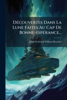 Découvertes Dans La Lune Faites Au Cap De Bonne-espérance... 1271503891 Book Cover