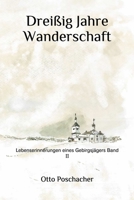 Dreißig Jahre Wanderschaft: Lebenserinnerungen eines Gebirgsjägers Band II B08P3SBRPF Book Cover