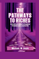 The Pathways to Riches: A Practical Guide to Financial Freedom and a Joyful Life B0CC7CYLWD Book Cover