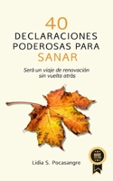 40 Declaraciones Poderosas para sanar: Será un viaje de renovacion sin vuelta atrás (Spanish Edition) B0F1G4BQX6 Book Cover