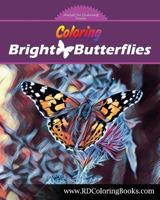 Coloring Bright Butterflies: Adult Coloring Book 1540662462 Book Cover