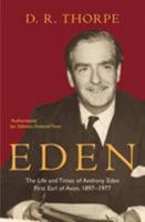 Eden: The Life and Times of Anthony Eden, First Earl of Avon, 1897-1977 0712665056 Book Cover
