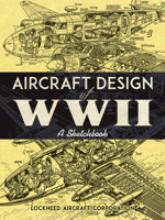 Aircraft Design of WWII: A Sketchbook 0486814203 Book Cover