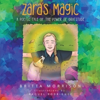 Zara's Magic: A Poetic Tale of the Power of Gratitude 1649080476 Book Cover