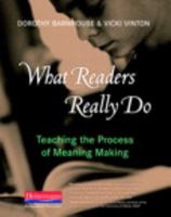 What Readers Really Do: Teaching the Process of Meaning Making 0325030731 Book Cover