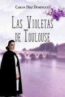 Las violetas de Toulouse B091NMJQFT Book Cover
