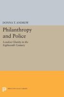 Philanthropy and Police: London Charity in the 18th Century 0691600112 Book Cover