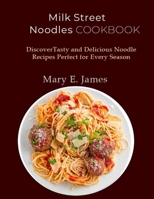 Milk Street Noodles Cookbook: Discover Tasty and Delicious Noodle Recipes Perfect for Every Season B0CL8CPFBJ Book Cover