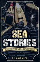 Sea Stories, Tales from Off Limit Places & Scuttlebutt Rumor 1732581010 Book Cover