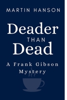 Deader Than Dead: A Frank Gibson Mystery (Frank Gibson Mystery Series) B0FQ42NGTJ Book Cover
