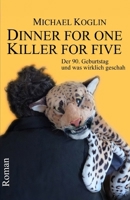 Dinner for One - Killer for Five: Der 90. Geburtstag und was wirklich geschah (German Edition) 3426508036 Book Cover