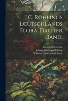 J.C. R�hlings Deutschlands Flora. Dritter Band. 0341400378 Book Cover