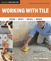 Working with Tile: Completely Revised and Updated 1600853730 Book Cover