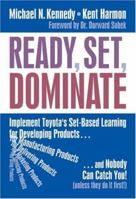 Ready, Set, Dominate: Implement Toyota's Set-based Learning for Developing Products and Nobody Can Catch You 1892538407 Book Cover