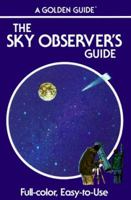 The Sky Observer's Guide: A Handbook for Amateur Astronomers (Golden Guide) 0307240096 Book Cover