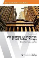 Das zentrale Clearing von Credit Default Swaps 3639489241 Book Cover