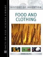 Food and Clothing (History of Invention) 081605441X Book Cover