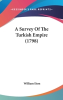 A Survey Of The Turkish Empire 127700496X Book Cover