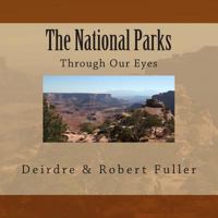 The National Parks: Through Our Eyes 149496855X Book Cover