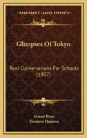 Glimpses Of Tokyo: Real Conversations For Schools 1165412217 Book Cover