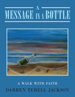 A Message in a Bottle: A Walk with Faith 1648957358 Book Cover