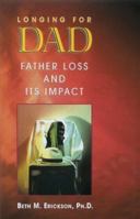Longing for Dad: Father Loss and Its Impact 1558745491 Book Cover