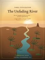 TAMIL CIVILIZATION The Unfading River B0H7BCPQJJ Book Cover