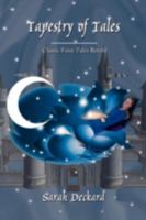 Tapestry of Tales: Classic Fairy Tales Retold 1434357279 Book Cover