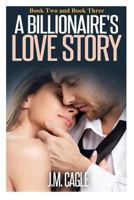 A Billionaire's Love Story, #2-3 1534625372 Book Cover