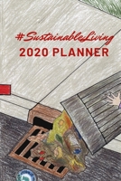 #Sustainable Living 2020 Planner: A planner a for a healthier lifestyle. 1673895352 Book Cover