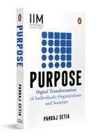 Purpose: Digital Transformation of Individuals, Organizations and Societies 0143470078 Book Cover