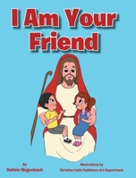 I Am Your Friend 1098095634 Book Cover