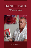 Daniel Paul: Mi'kmaw Elder 1988286042 Book Cover